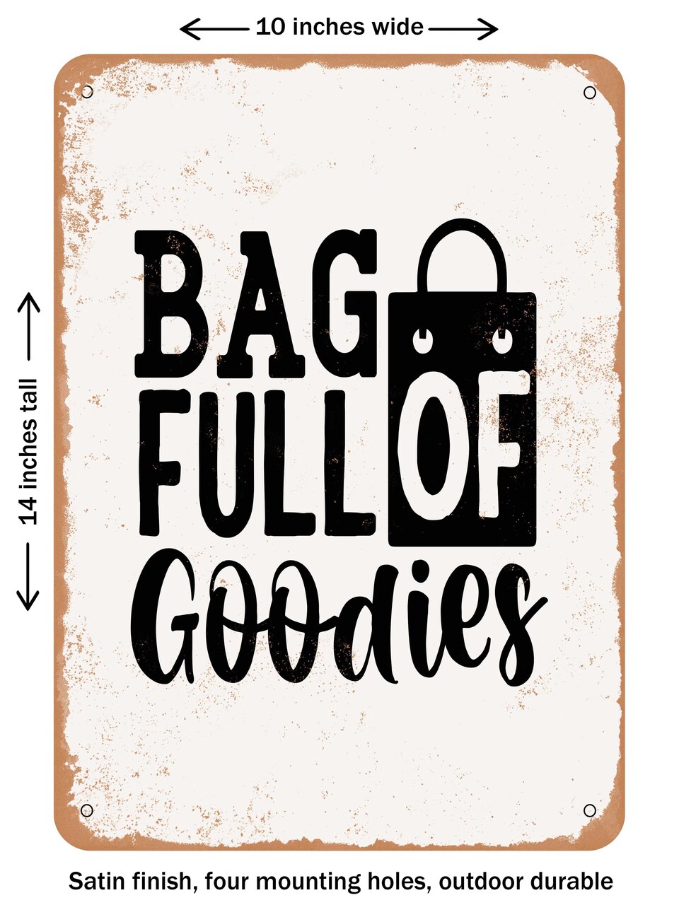 DECORATIVE METAL SIGN - Bag Full of Goodies - Vintage Rusty Look